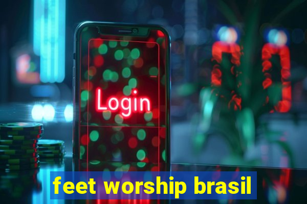 feet worship brasil